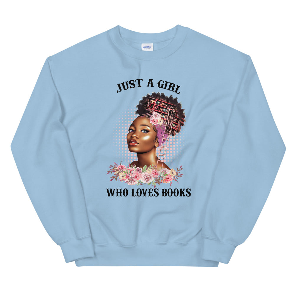 Just a Girl who loves Books Sweatshirt