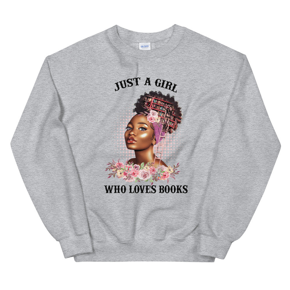 Just a Girl who loves Books Sweatshirt