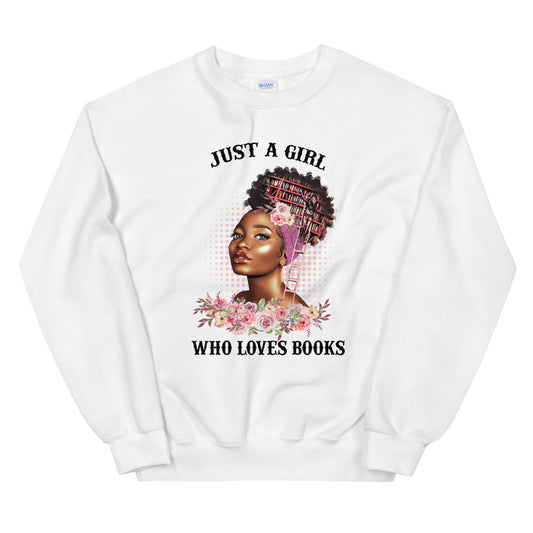 Just a Girl who loves Books Sweatshirt