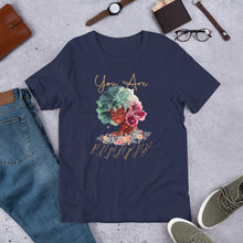 Load image into Gallery viewer, You Are... T-Shirt
